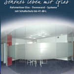 Rahmenlose Glas - Trennwand - Systeme mit Schallschutz
